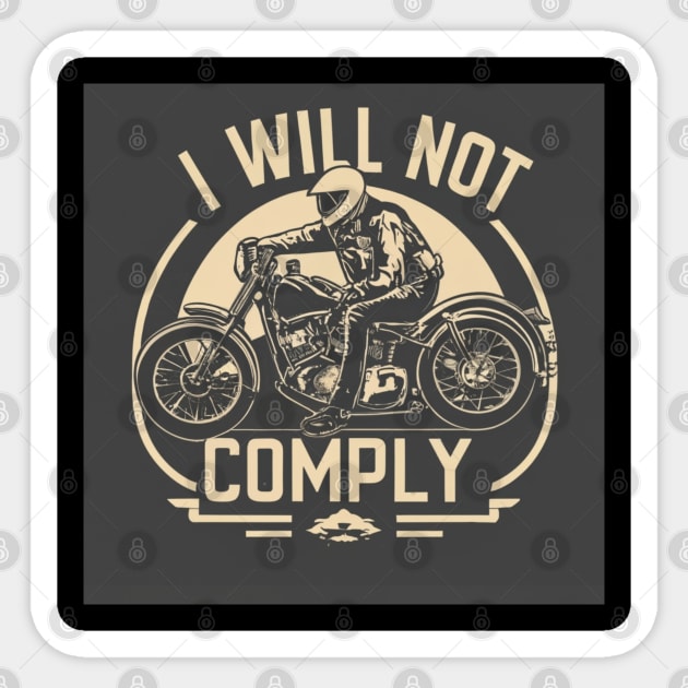 i will not comply Sticker by BukovskyART